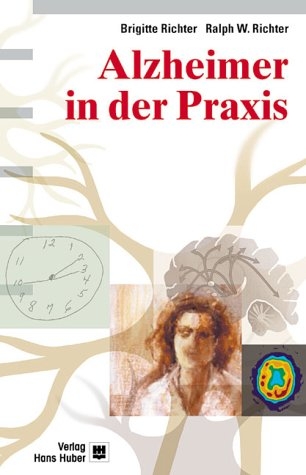 Alzheimer in der Praxis - Brigitte Richter, Ralph W Richter