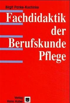 Fachdidaktik der Berufskunde Pflege - Birgit Panke-Kochinke