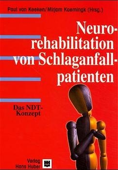 Neurorehabilitation von Schlaganfallpatienten mit dem NDT-Konzept - Paul van Keeken, Mirjam Kaemingk