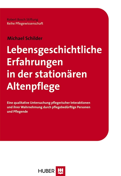 Lebensgeschichtliche Erfahrungen in der stationären Altenpflege - Michael Schilder