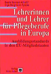 Lehrerinnen und Lehrer für Pflegeberufe in Europa - Beate Rennen-Allhoff, Inge Bergmann-Tyacke