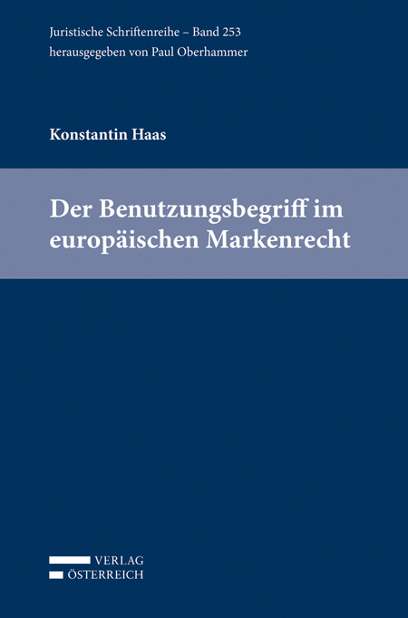 Der Benutzungsbegriff im europäischen Markenrecht - Konstantin Haas