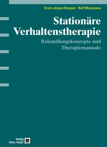 Stationäre Verhaltenstherapie - Ernst J Borgart, Rolf Meermann