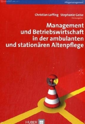 Management und Betriebswirtschaft in der ambulanten und stationären Altenpflege - 