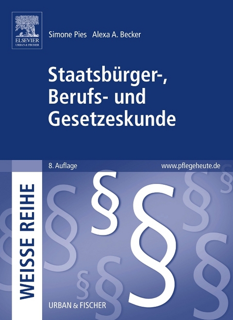 Staatsbürger-, Berufs- und Gesetzeskunde - Simone Pies, Alexa A. Becker
