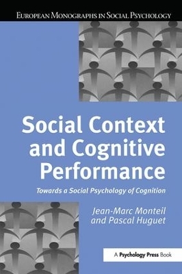 Social Context and Cognitive Performance - Pascal Huguet, Jean-Marc Monteil