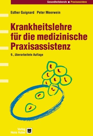 Krankheitslehre für die medizinische Praxisassistenz - Esther Guignard, Peter Meerwein