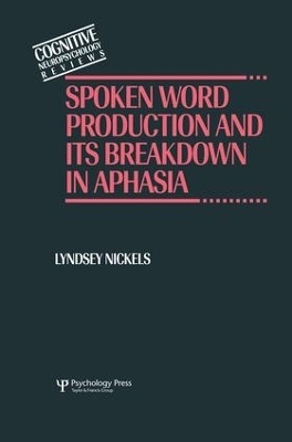 Spoken Word Production and Its Breakdown In Aphasia - Lyndsey Nickels
