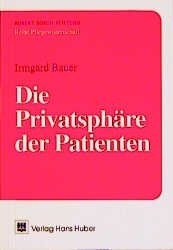 Die Privatsphäre des Patienten - Irmgard Bauer