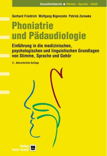 Phoniatrie und Pädaudiologie - Gerhard Friedrich, Wolfgang Bigenzahn, Patrick Zorowka