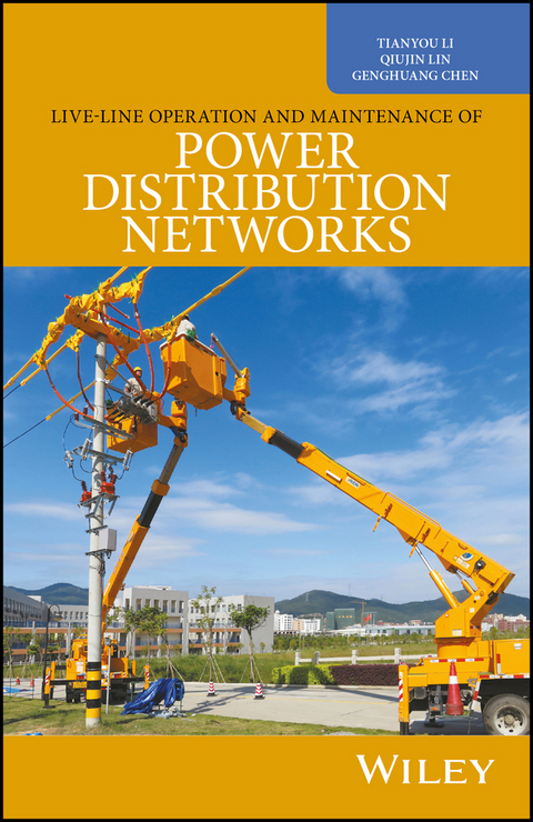 Live-Line Operation and Maintenance of Power Distribution Networks -  Genghuang Chen,  Tianyou Li,  Qiujin Lin