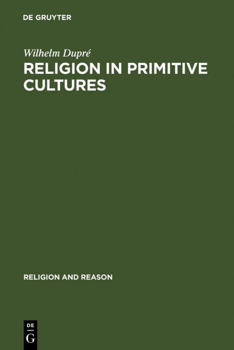 Religion in Primitive Cultures - Wilhelm Dupre