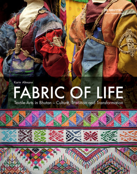 Fabric of Life - Textile Arts in Bhutan - Karin Altmann