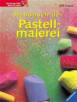 Handbuch der Pastellmalerei - Bill Creevy