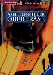 Arbeiten mit der Oberfräse - Albert Jackson, David Day