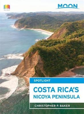 Moon Spotlight Costa Rica's Nicoya Peninsula - Christopher Baker