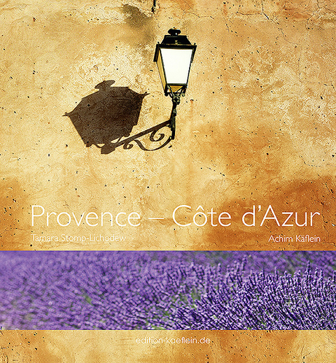 Provence - Côte d´Azur - Achim Käflein, Tamara Stomp-Lichodew