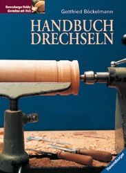 Handbuch Drechseln - Gottfried Böckelmann