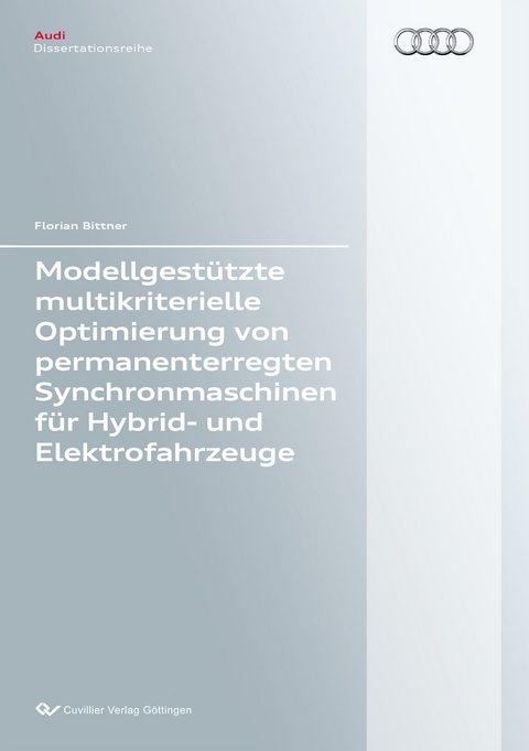 Modellgestützte multikriterielle Optimierung von permanenterregten Synchronmaschinen für Hybrid- und Elektrofahrzeuge - Florian Bittner