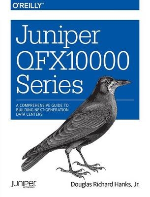 Juniper QFX10000 Series - Douglas Richard Hanks Jr