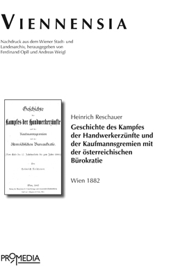 Geschichte des Kampfes der Handwerkerzünfte und der Kaufmannsgremien mit der österreichischen Bureaukratie - Heinrich Reschauer