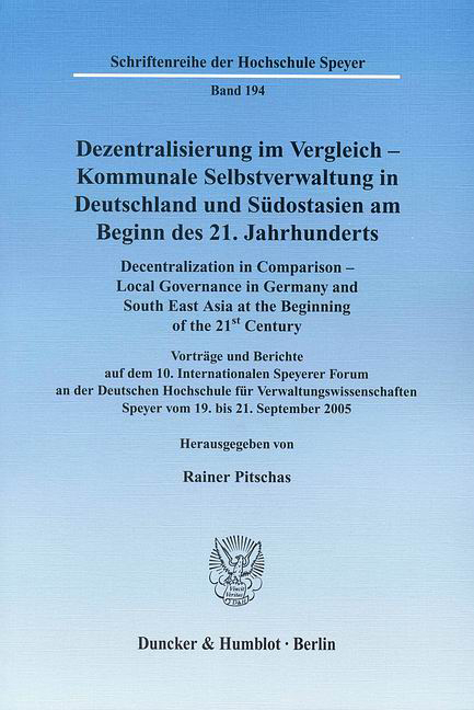 Dezentralisierung im Vergleich - Kommunale Selbstverwaltung in Deutschland und Südostasien am Beginn des 21. Jahrhunderts / Decentralization in Compar - Rainer Pitschas