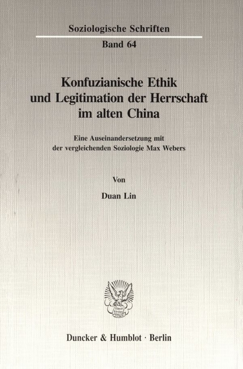 Konfuzianische Ethik und Legitimation der Herrschaft im alten China. - Duan Lin