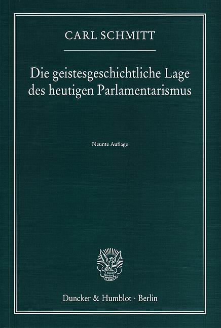 Die geistesgeschichtliche Lage des heutigen Parlamentarismus. - Carl Schmitt