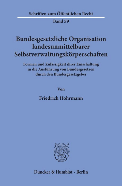 Bundesgesetzliche Organisation landesunmittelbarer Selbstverwaltungskörperschaften. - Friedrich Hohrmann