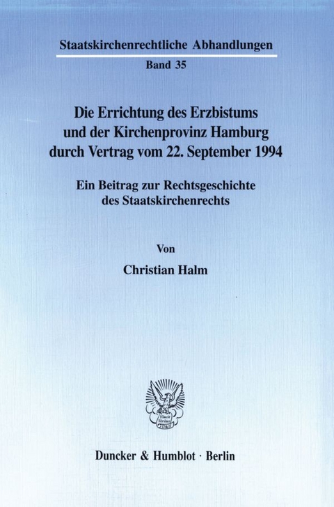 Die Errichtung des Erzbistums und der Kirchenprovinz Hamburg durch Vertrag vom 22. September 1994. - Christian Halm