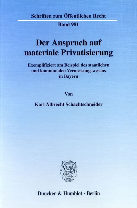 Der Anspruch auf materiale Privatisierung. - Karl Albrecht Schachtschneider