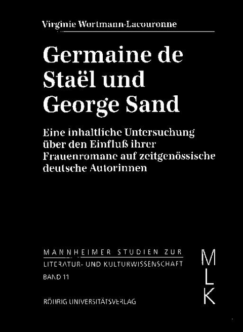 Germaine de Stael und George Sand - Virginie Wortmann-Lacouronne