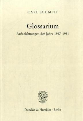 Glossarium. - Carl Schmitt