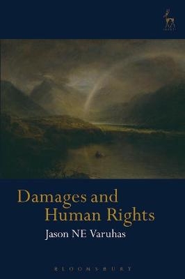 Damages and Human Rights - Professor Jason NE Varuhas