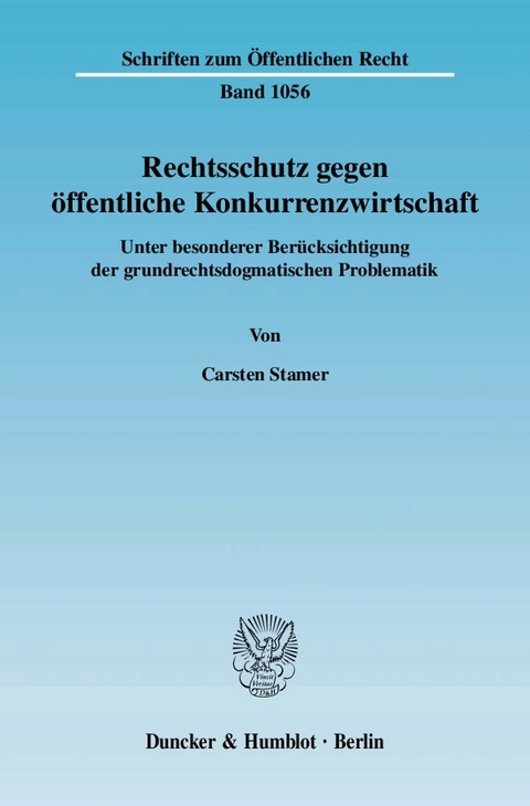 Rechtsschutz gegen öffentliche Konkurrenzwirtschaft. - Carsten Stamer