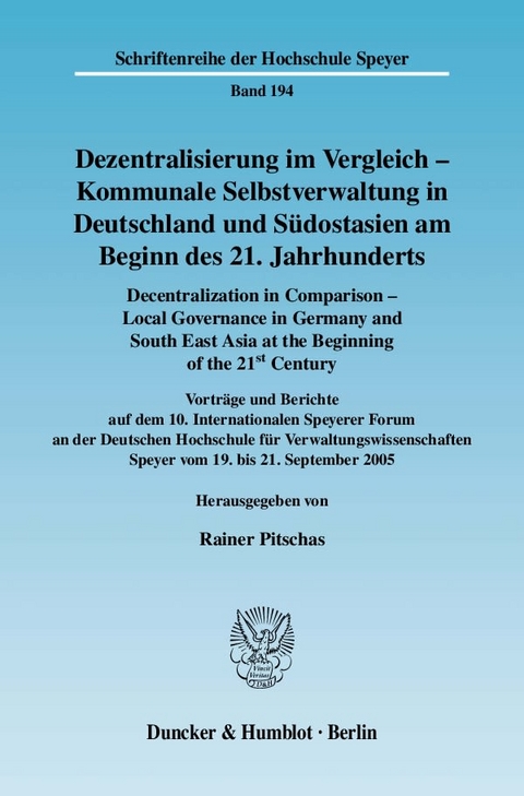 Dezentralisierung im Vergleich - Kommunale Selbstverwaltung in Deutschland und Südostasien am Beginn des 21. Jahrhunderts - Decentralization in Comparison - Local Governance in Germany and South East Asia in the Beginning of the 21st Century. - 