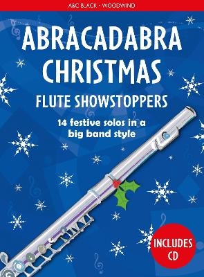 Abracadabra Christmas: Flute Showstoppers - Christopher Hussey