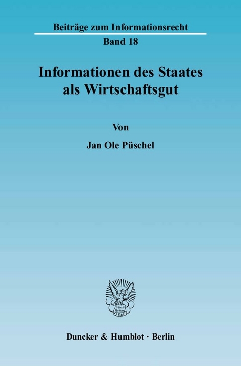 Informationen des Staates als Wirtschaftsgut. - Jan Ole Püschel