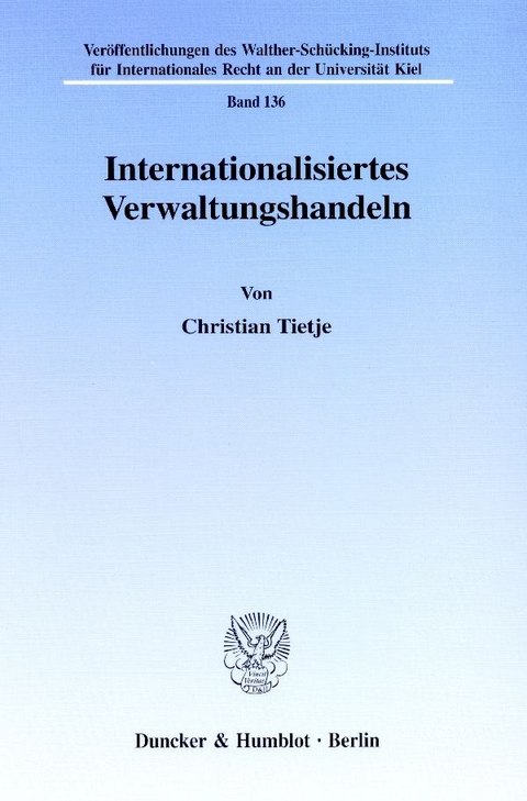 Internationalisiertes Verwaltungshandeln. - Christian Tietje