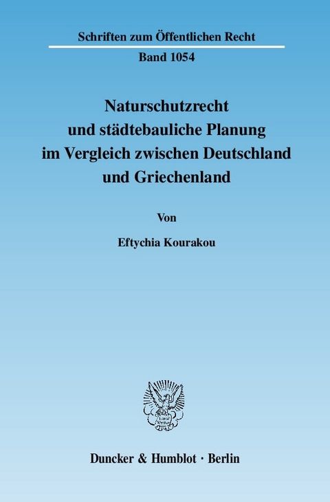 Naturschutzrecht und städtebauliche Planung im Vergleich zwischen Deutschland und Griechenland. - Eftychia Kourakou