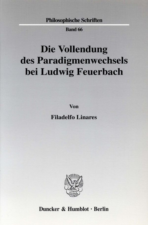 Die Vollendung des Paradigmenwechsels bei Ludwig Feuerbach. - Filadelfo Linares