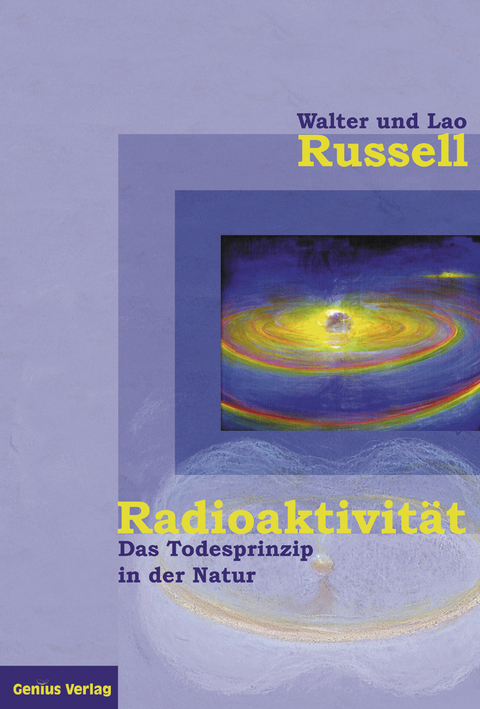 Radioaktivität - -  Walter Russell,  Lao Russell