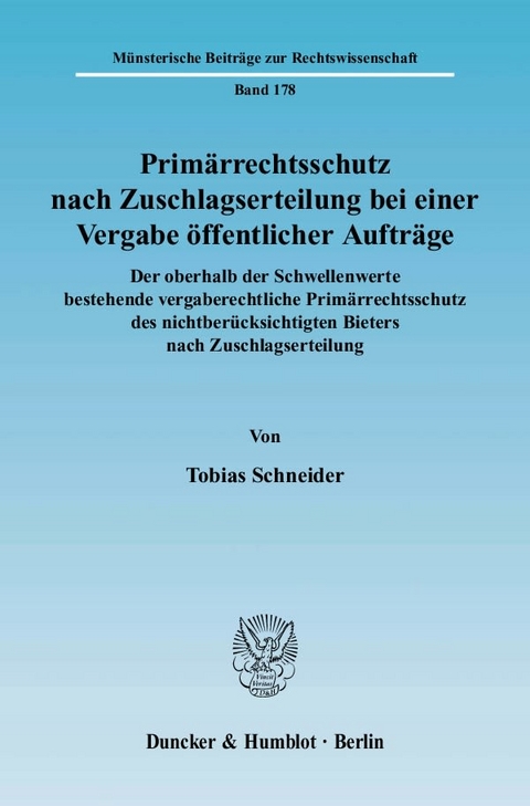 Primärrechtsschutz nach Zuschlagserteilung bei einer Vergabe öffentlicher Aufträge. - Tobias Schneider