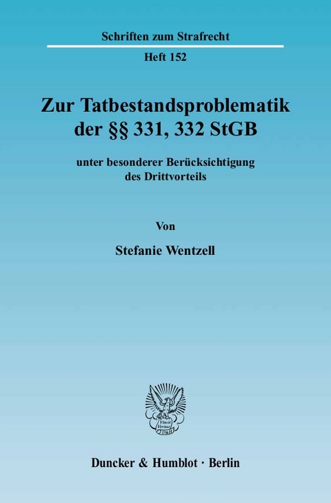 Zur Tatbestandsproblematik der §§ 331, 332 StGB - Stefanie Wentzell