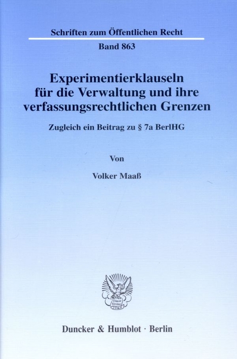 Experimentierklauseln für die Verwaltung und ihre verfassungsrechtlichen Grenzen. - Volker Maaß