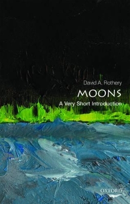 Moons: A Very Short Introduction - David A. Rothery