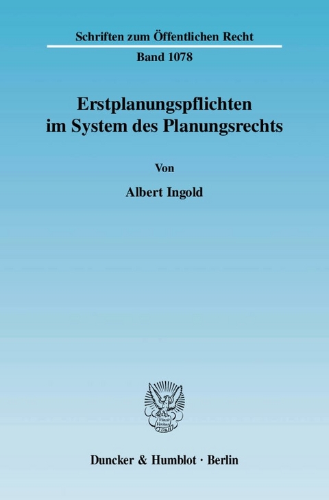 Erstplanungspflichten im System des Planungsrechts. - Albert Ingold