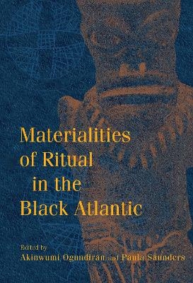 Materialities of Ritual in the Black Atlantic - 