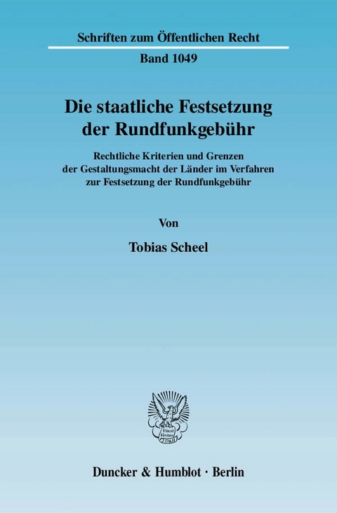 Die staatliche Festsetzung der Rundfunkgebühr. - Tobias Scheel