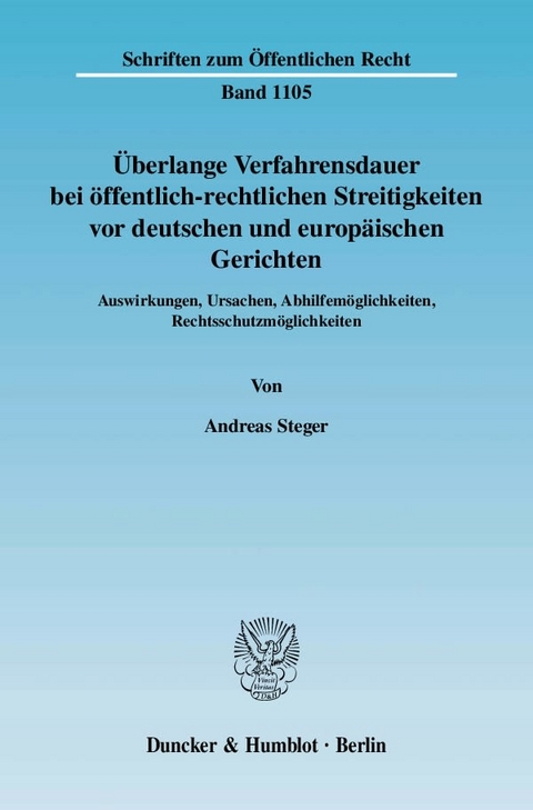 Überlange Verfahrensdauer bei öffentlich-rechtlichen Streitigkeiten vor deutschen und europäischen Gerichten. - Andreas Steger